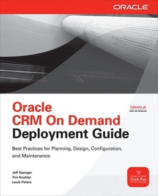Oracle CRM On Demand Deployment Guide by Jeff Saenger (English) Paperback Book