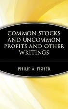 Common Stocks and Uncommon Profits and Other Writings by Philip