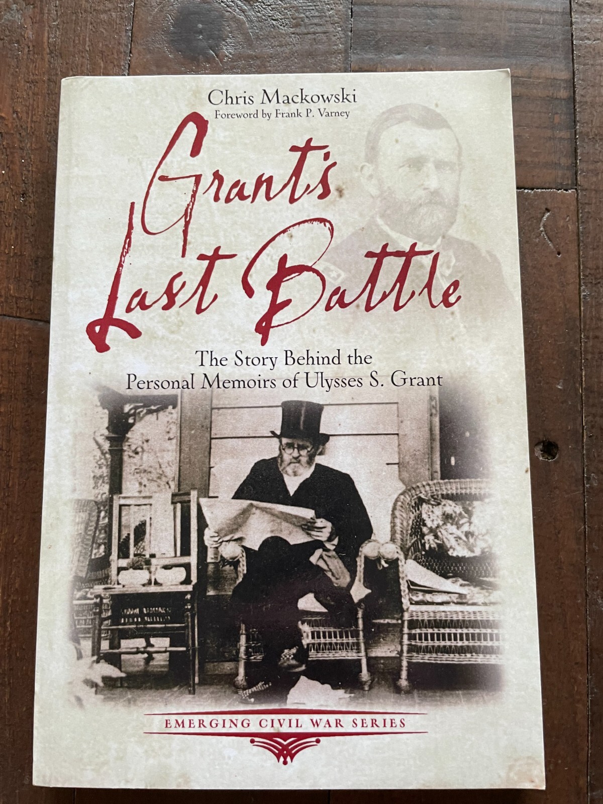 Grant's Last Battle: The Story Behind the Personal Memoirs of Ulysses S Grant PB