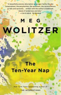The Ten-Year Nap - 159448354X, paperback, Meg Wolitzer