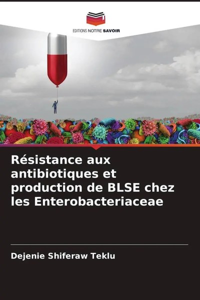 Dejenie Shiferaw Teklu | RéSistance Aux Antibiotiques Et Production De Blse...-image
