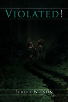 Elder Elbert Wilson | Violated! | Taschenbuch | Englisch (2011) | Xlibris