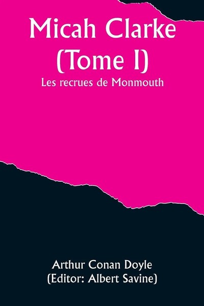 Arthur Conan Doyle | Micah Clarke (Tome I); Les Recrues De Monmouth | Buch-image