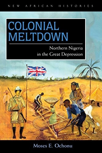 Colonial Meltdown.by Ochonu, E.  New 9780821418901 Fast Free Shipping<|
