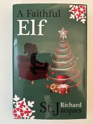 A Faithful Elf SIGNED Richard St Jacques HC DJ 1st Printing Christmas Gift Book