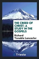Richard Venable Lancaster | The Creed Of Christ | Taschenbuch | Englisch (2017)