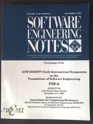 Proceedings of the ACM SIGSOFT Sixth Symposium on the Fondations of Software Eng