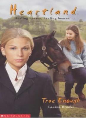 True Enough (Heartland) By Lauren Brooke