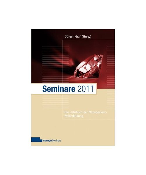 Seminare 2011: Das Jahrbuch der Management-Weiterbildung - Unbekannt