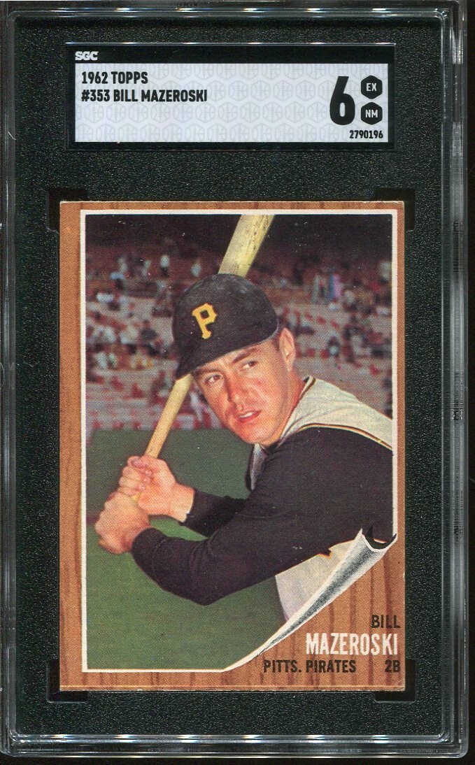 1962 Topps Bill Mazeroski #353 Pittsburgh Pirates SGC 6 EX - NM