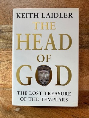The Head Of God: The Lost Treasure Of The Templars By Keith Laidler Hardcover