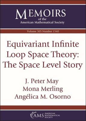 Equivariant Infinite Loop Space Theory: The Space Level Story by J. Peter May Pa