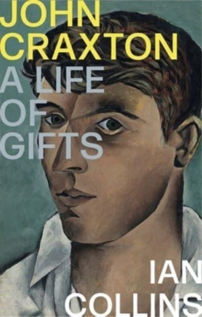 John Craxton A Life of Gifts by Ian Collins (Paperback Book)