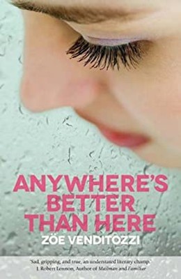 Anywhere's Better Than Here Paperback Zöe Venditozzi