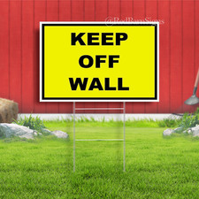 KEEP OFF WALL Indoor Outdoor Yard Sign with metal stakes