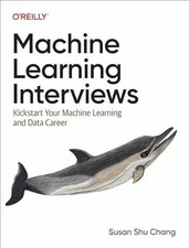 Machine Learning Interviews: - Paperback, by Chang Susan Shu - Very Good