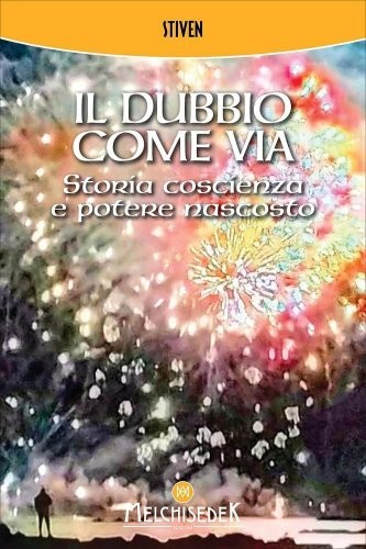 LIBRO IL DUBBIO COME VIA. STORIA, COSCIENZA E POTERE NASCOSTO - STIVEN