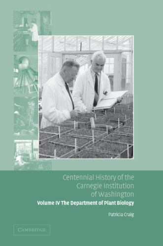 Centennial History of the Carnegie Institution of Washington: Volume 4, The Dep…