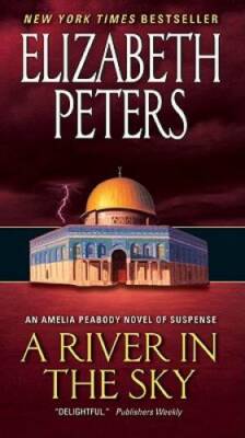 A River in the Sky: An Amelia Peabody Novel of Suspense (Amelia Peabody  - GOOD