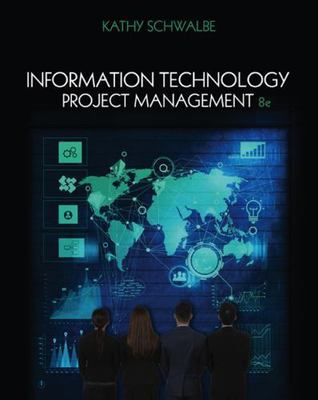 Information Technology Project Management by Kathy Schwalbe