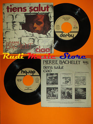 LP 45 7'' PIERRE BACHELET Tiens salut Ciao 1976 italy DERBY DBR 3995 cd mc dvd
