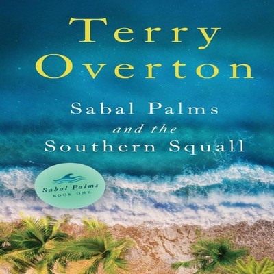 Sabal Palms and the Southern Squall Terry Overton Paperback Emera