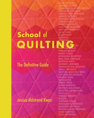 School of Quilting | The Definitive Guide to All Things Patchwork | Kwan | Buch