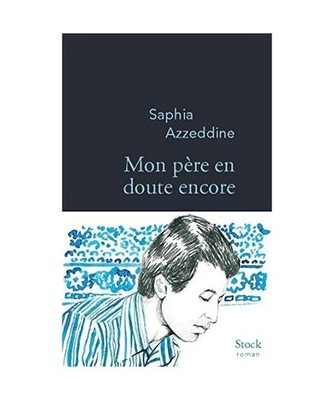 Mon père en doute encore, Azzeddine-S