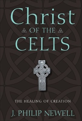 J. Philip Newell Christ of the Celts (Hardback)