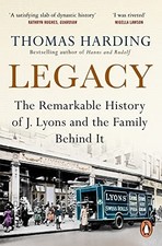 Legacy: the Remarkable History of J Lyons and the Famil -  NEW Thomas Harding 20