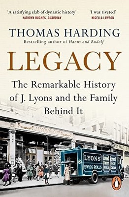 Legacy: the Remarkable History of J Lyons and the Famil -  NEW Thomas Harding 20