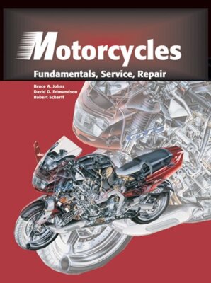 Motorcycles: Fundamentals Service Repair by Bruce A Johns