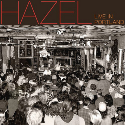 Hazel – Live In Portland [New & Sealed] CD Digipack
