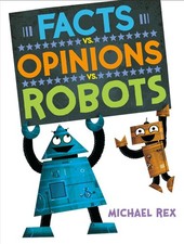 Facts vs. Opinions vs. Robots by Michael Rex (English) Hardcover Book