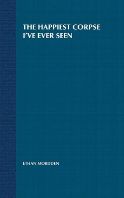 Ethan Mordden | The Happiest Corpse I've Ever Seen | Buch | Englisch (2004)