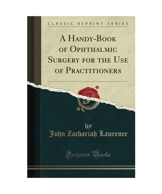A Handy-Book of Ophthalmic Surgery for the Use of Practitioners 