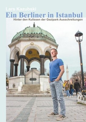 Ein Berliner in Istanbul Lars Kazubski