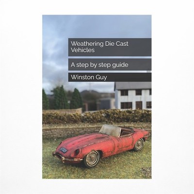 Weathering Die Cast Vehicles: A step by step guide