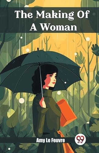 The Making Of A Woman (Edition2024) by Amy Le Feuvre - 9789363052543