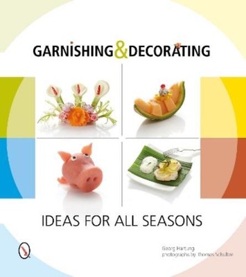 Georg Hartung Garnishing & Decorating (Paperback) (UK IMPORT)