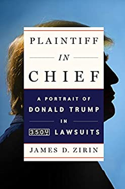 Plaintiff in Chief : A Portrait of Donald Trump in 3,500 Lawsuits
