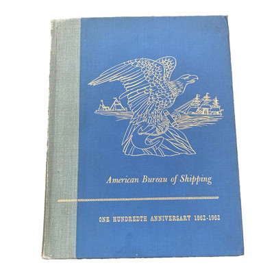 American Bureau of Shipping One Hundredth Anniversary 1862-1962 New York VTG