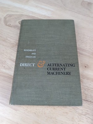 direct & alternating current machinery by Jack rosenblatt and m. Harold friedman