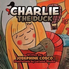 Charlie the Duck by Josephine Cosco [Paperback]