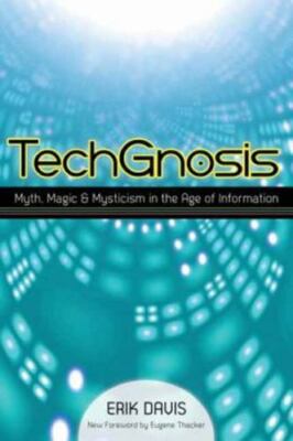 TechGnosis Myth, Magic, and Mysticism in the Age of Informat Format: Paperback
