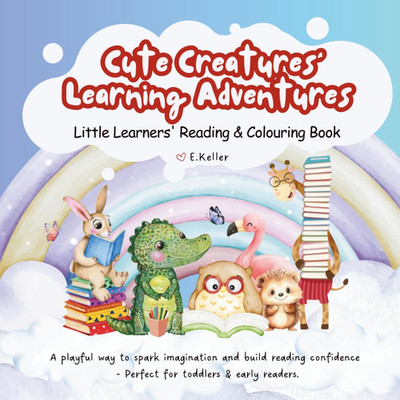 Cute Creatures Learning Adventures: A Fun Phonics & Alphabet Colouring Book for