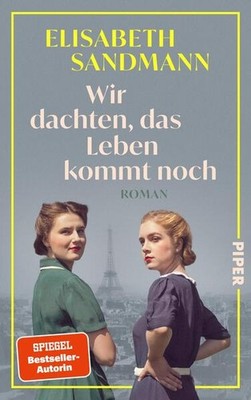 Wir dachten, das Leben kommt noch | Elisabeth Sandmann | deutsch