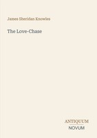 James Sheridan Knowles | The Love-Chase | Taschenbuch | Englisch (2026)