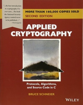 Applied Cryptography: Protocols, Algorithms, and Source Code in C by Schneier, B