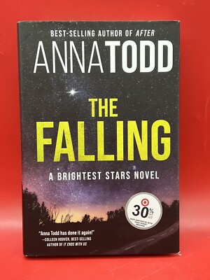 The Falling : A Brightest Stars Novel by Anna Todd (2022, Hardcover)